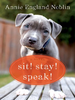 cover image of Sit! Stay! Speak!